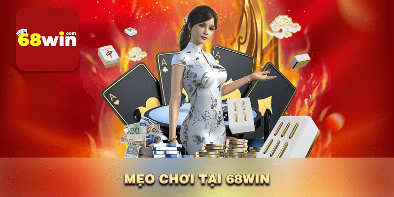 Mẹo chơi tại 68win
