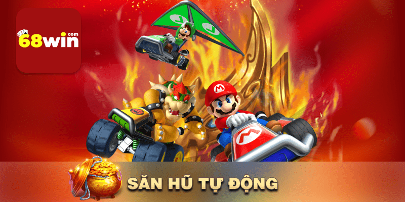 Săn hũ tự động 68win